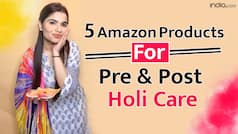 Pre & Post Holi Care Tips ; Amazon Recommendations