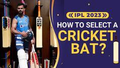 IPL 2023: How To Choose A Right Cricket Bat?