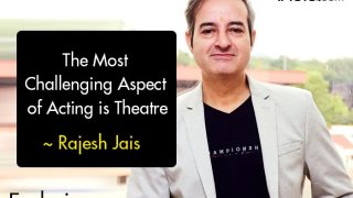 Rajesh Jais: 'The Most Challenging Aspect of Acting is Theatre' | Exclusive