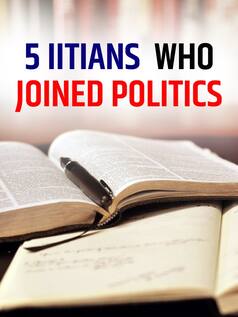 5 IITians Who Joined Politics
