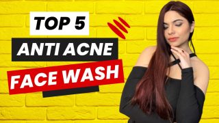 Top 5 Anti-Acne Face Wash Under Rs 1000 in India