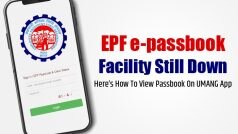 EPFO E-passbook Facility Still Down: Here   s How To View Passbook On UMANG App