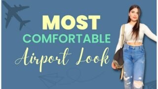 Styling Tips For Travel: Long Haul Flight Outfit Ideas to Look Both Comfortable And Chic