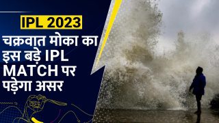 Cyclone मोका का IPL के इस बड़े Match पर पड़ेगा असर