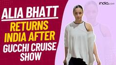 Alia Bhatt Returns India After Gucci Cruise Show, Netizens Love Her No Make-Up Look And Simple Outfit - Watch