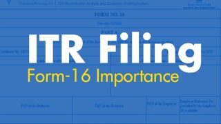 Form-16 Importance: सैलरीड क्लास के लिए फॉर्म-16 क्यों है इतना जरूरी, जानिए- यहां