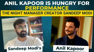 'Anil Kapoor is Hungry For Performance', Says The Night Manager Director Sandeep Modi | Exclusive