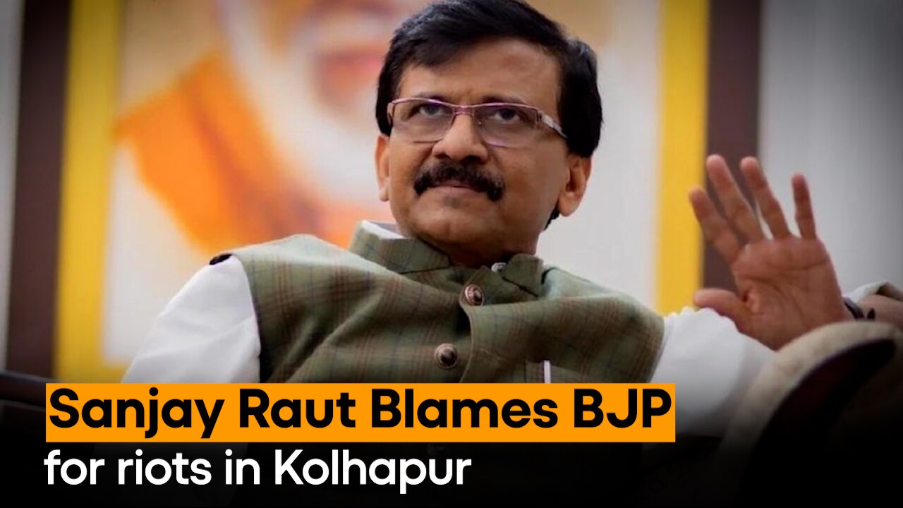 Sanjay Raut Blames BJP for riots in Kolhapur