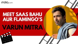 Varun Mitra Unfiltered: 'Saas Bahu Aur Flamingo' Actor on Fragile Male Ego, Kangana Ranaut & More - Exclusive