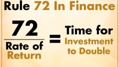 Explained: क्या है 72 का नियम, जो यह अनुमान लगाने में करता है मदद कि कितने समय में दोगुना होगा पैसा?