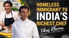 Vikas Khanna Life Story: How a Homeless Immigrant Defied All Odds In Life To Become One Of The Richest Chefs Of India - Watch Video
