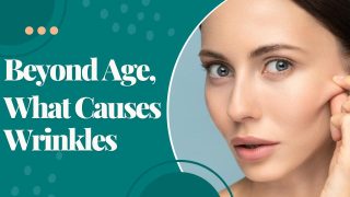 Skincare: What Are The Factors Contributing To Wrinkles