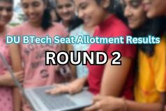 Delhi University BTech Round 2 Seat Allotment Results To Be Announced Today