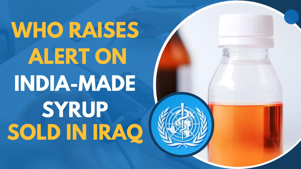WHO Issues Alert Against Indian-Made Contaminated Cough Syrup Sold In Iraq - Watch Video