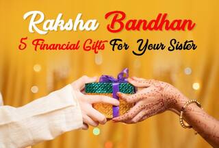 Digital Gold, Mutual Funds: Give These 5 Financial Gifts to Your Sister on Raksha Bandhan