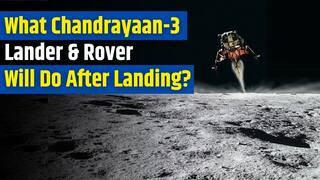What Will be Chandrayaan-3's First Step After Landing on the Moon?