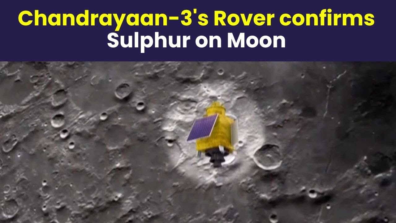 Big feat for Chandrayaan-3! Pragyan Rover finds Sulphur on Moon