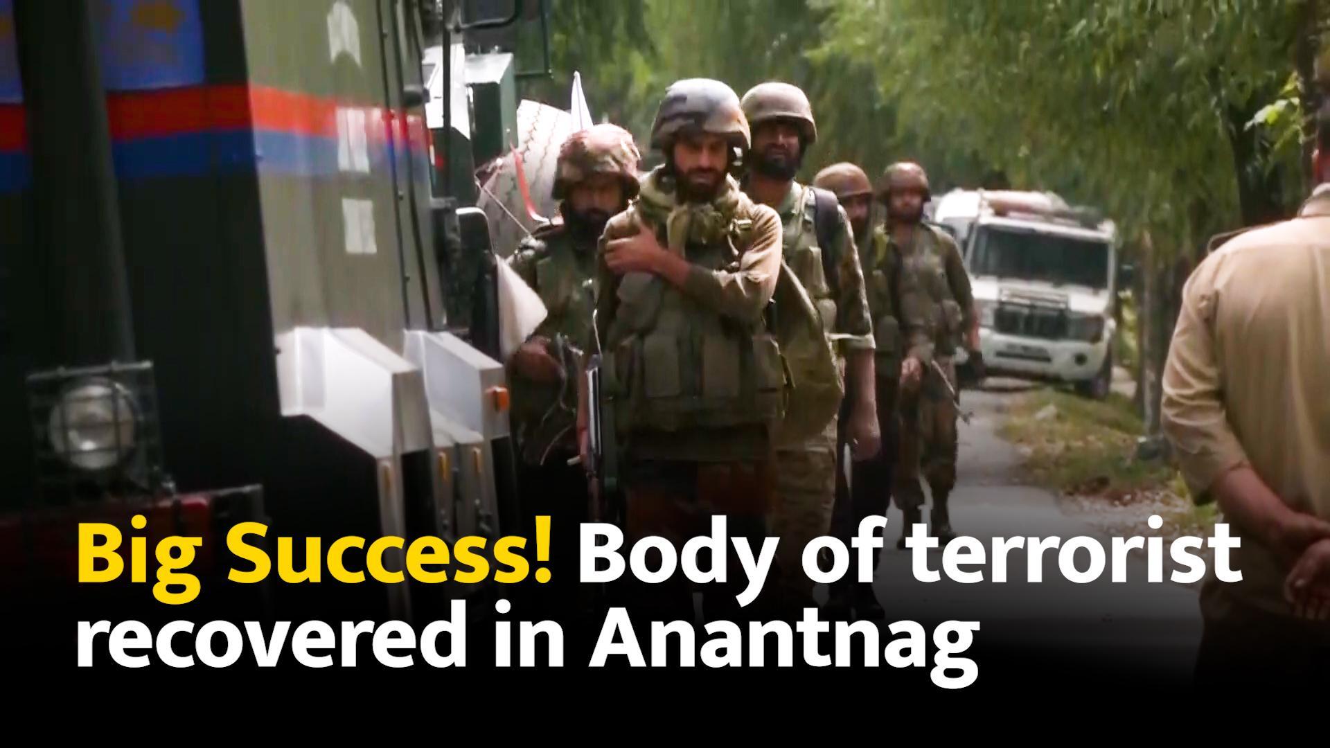 Anantnag encounter successful! Body of LeT terrorist recovered in Anantnag