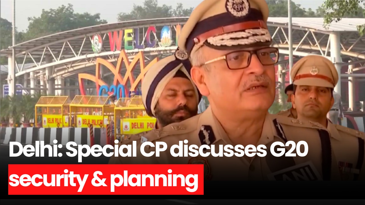 Delhi: Special CP discusses G20 security & planning
