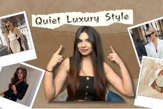 What is Quiet Luxury Trend? Tips to Incorporate This Trend in Your Wardrobe