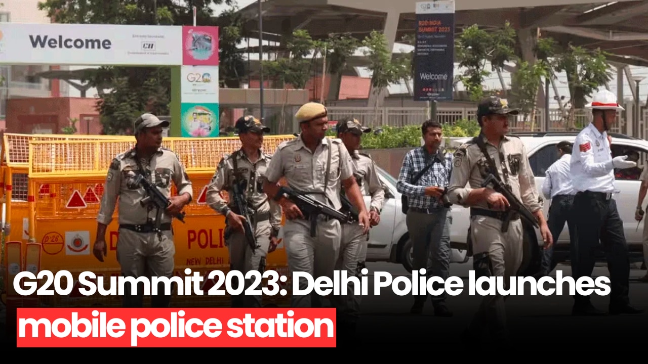G20 Summit 2023: Delhi police launches  mobile police station ahead of G20 Summit
