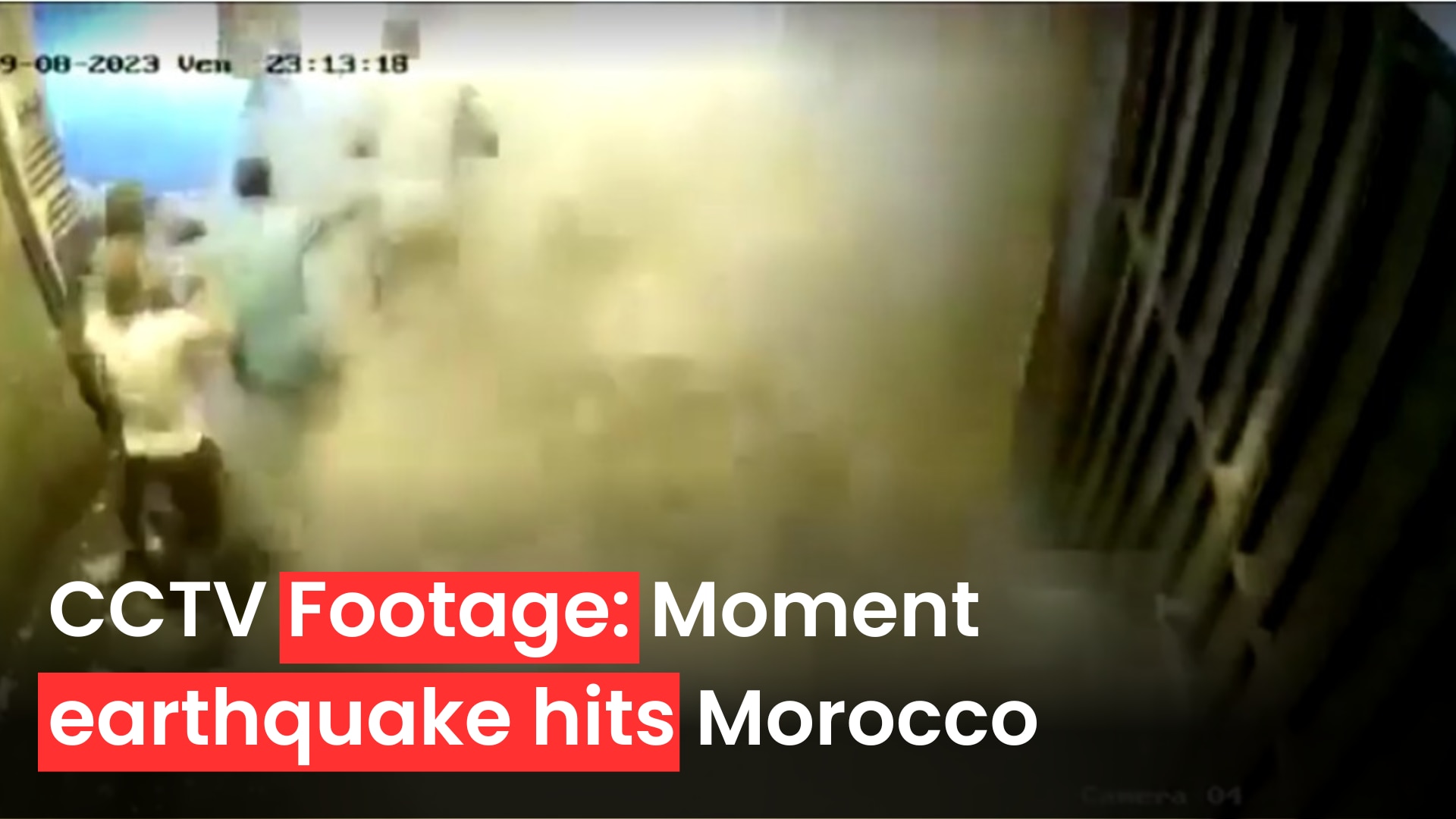 CCTV Footage: Moment earthquake hits Morocco