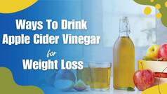 Weight Loss Tips: Effective Ways To Incorporate Apple Cider Vinegar For Fast Fat Loss