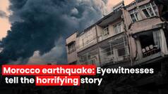 Morocco earthquake: Eyewitnesses tell the horrifying story