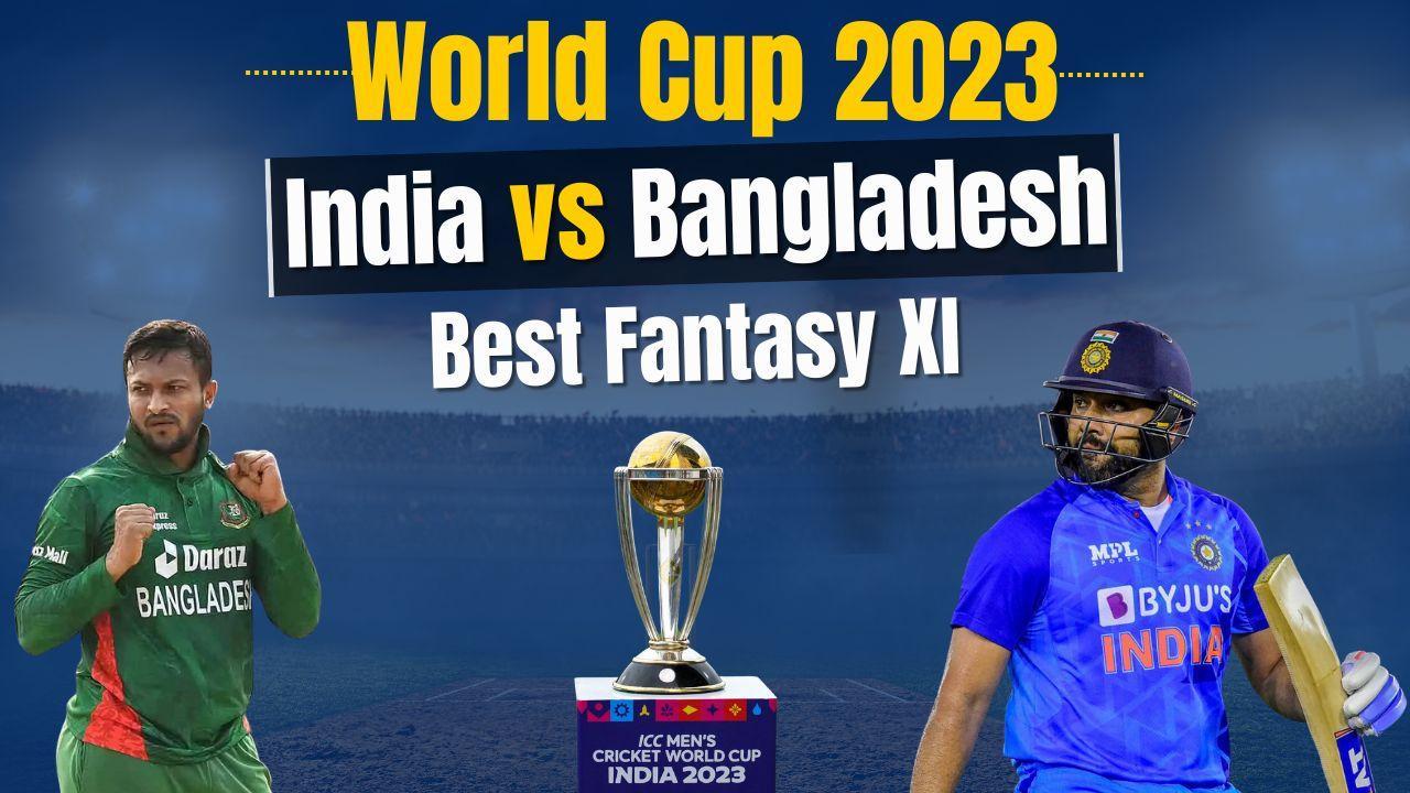 World Cup 2023: India vs Bangladesh Fantasy XI Prediction | Fantasy Tips | Cricket