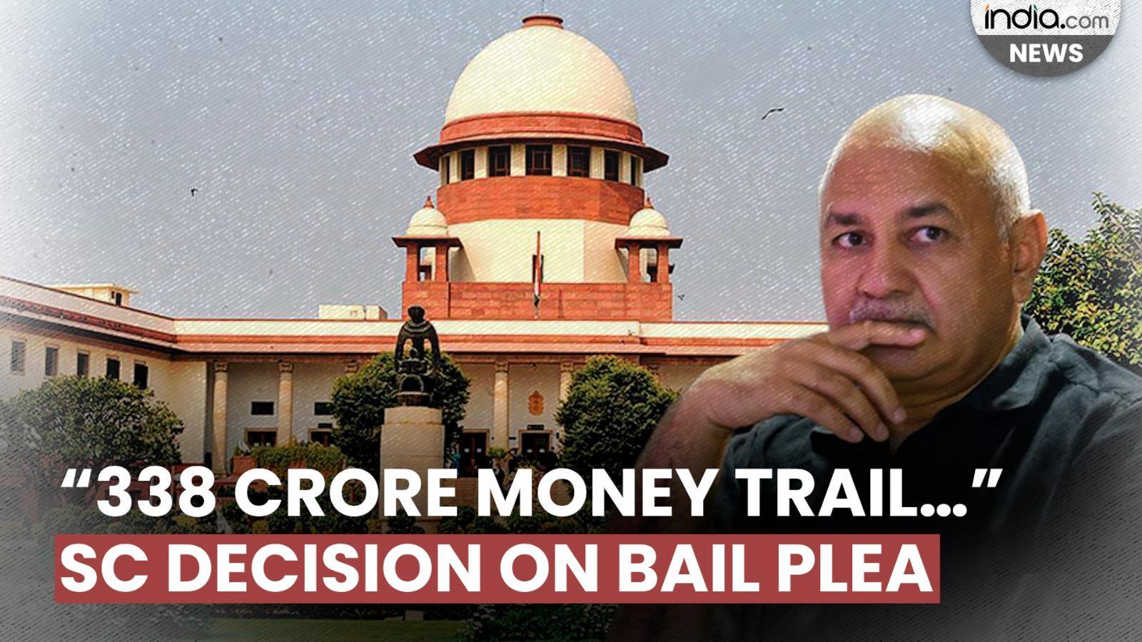 “338 crore money trail…” SC dismisses bail plea of Manish Sisodia in Delhi excise policy case
