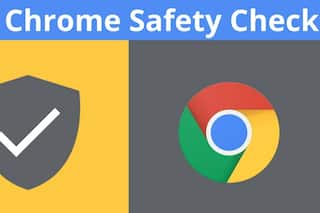 Google's 'Safety Check' Feature For Chrome Will Now Automatically Run In Background