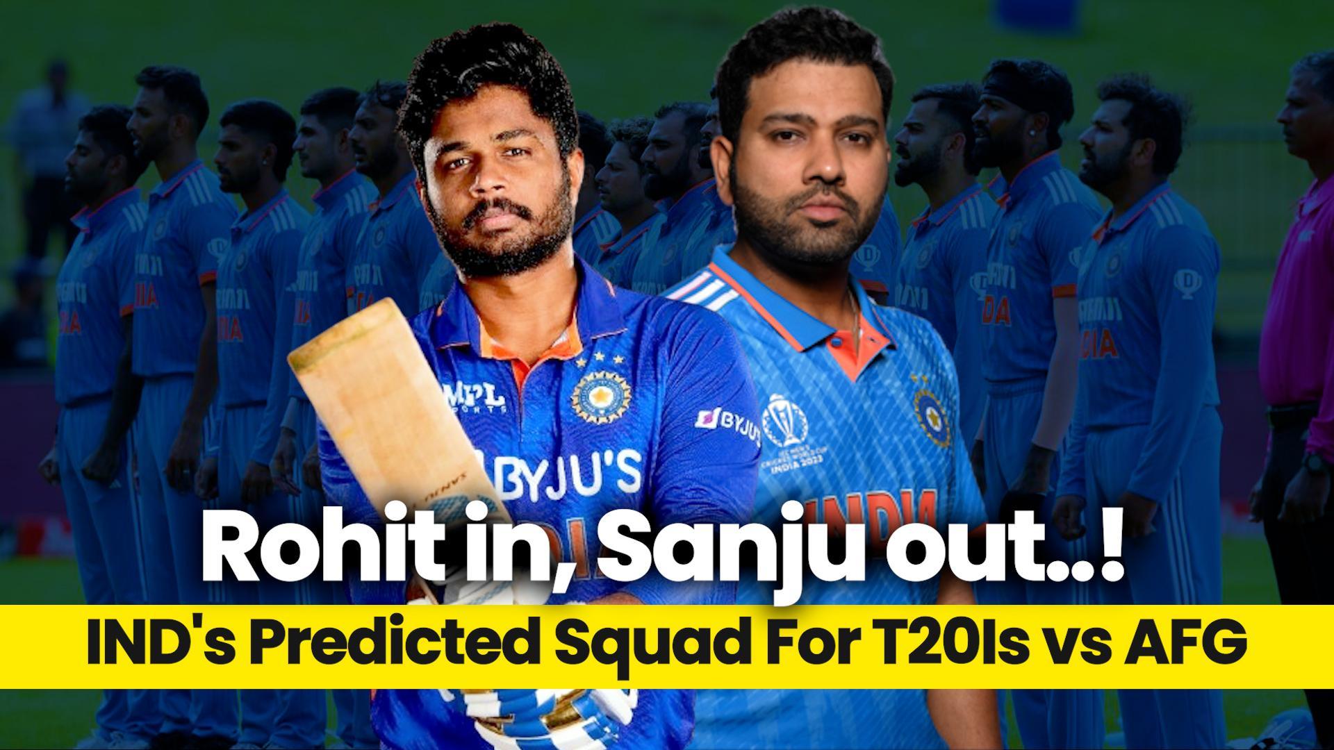 Rohit Sharma, Virat Kohli in, Sanju Samson in: IND   s Predicted Squad For T20Is Vs AFG