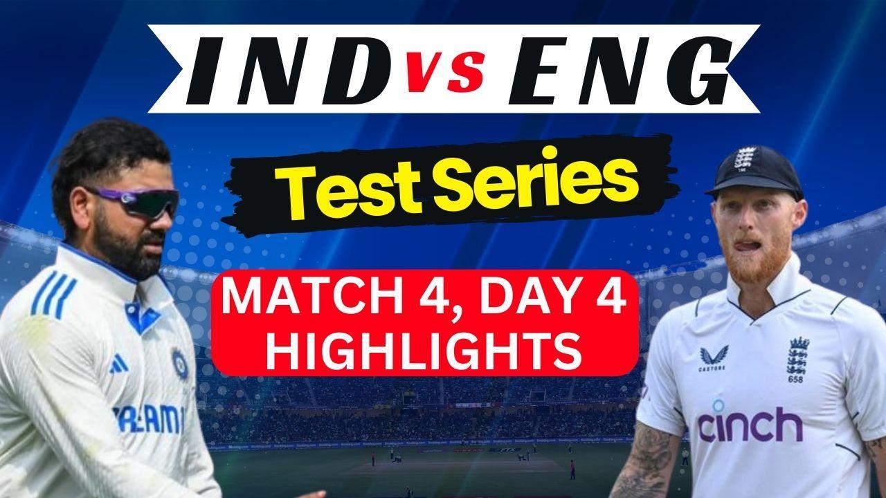 IND vs ENG Highlights, 4th Test Day 4: India secure series win with 3-1 lead