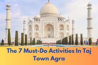 The 7 Must-Do Activities In Taj Town Agra