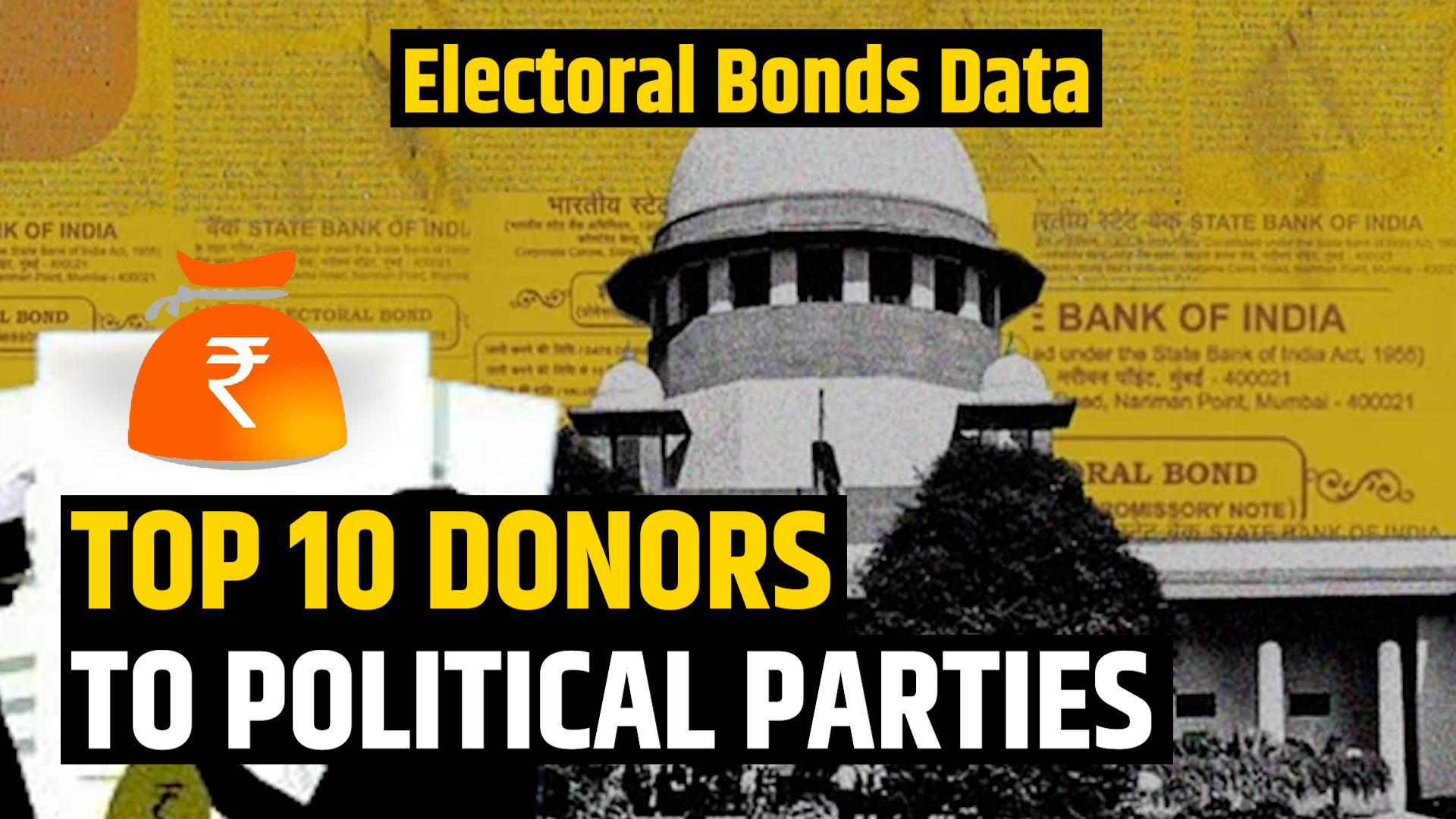 Electoral Bonds Data: Top 10 donors are a third of total donations by value | supreme Court