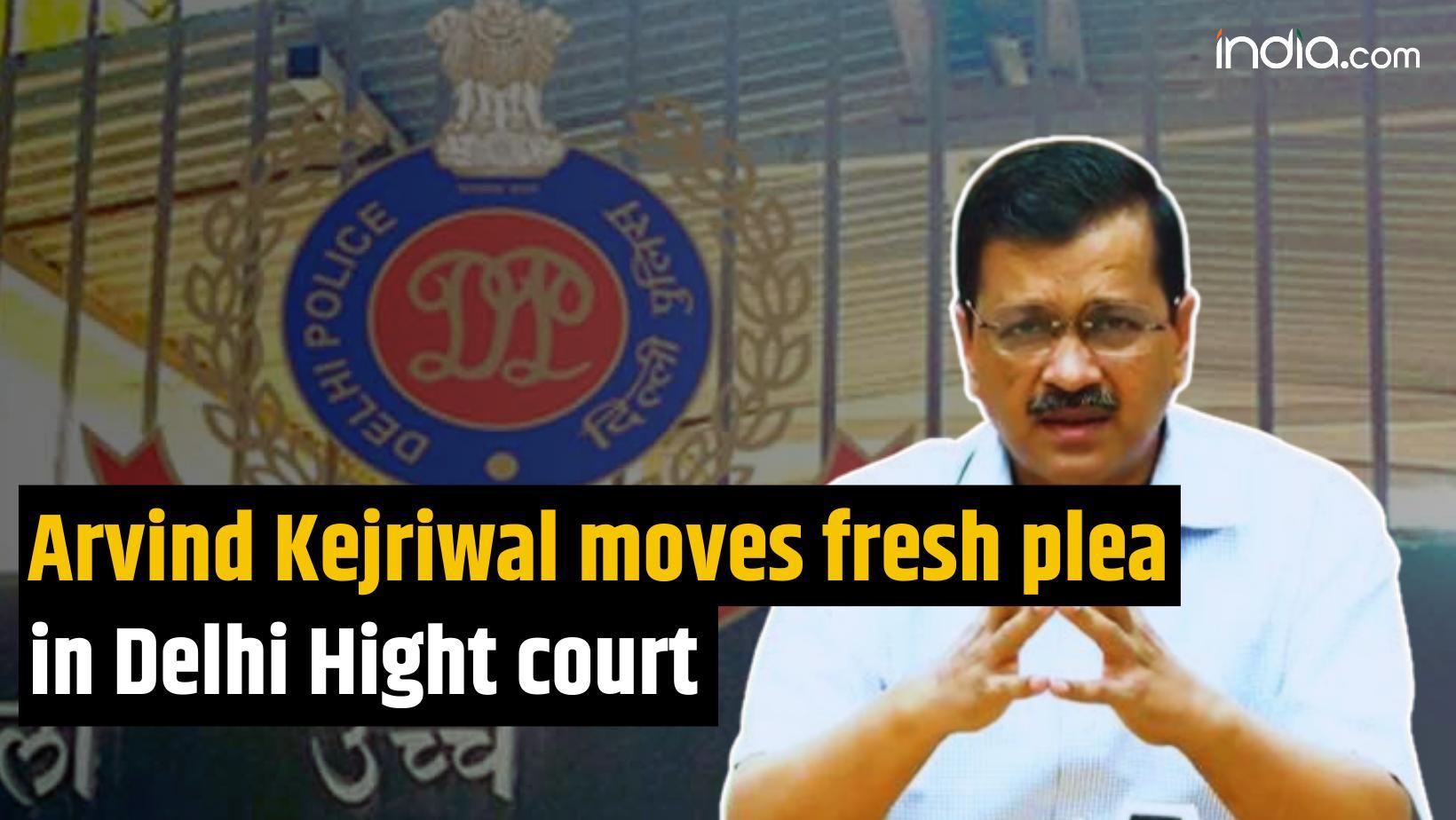 Delhi liquor scam: Arvind Kejriwal moves fresh plea in Delhi HC