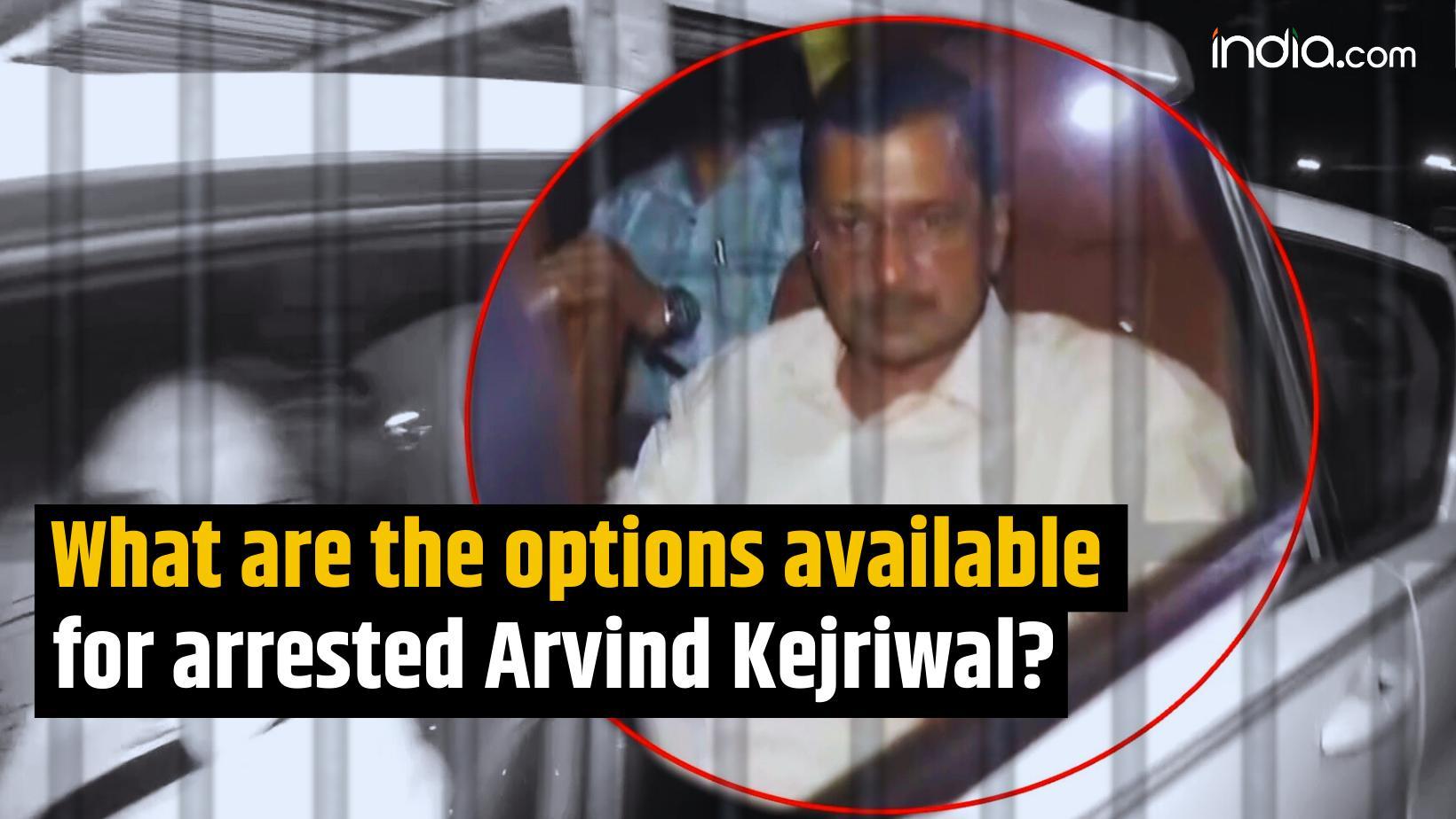 Delhi liquor scam: What are the options available for arrested Delhi CM Arvind Kejriwal?