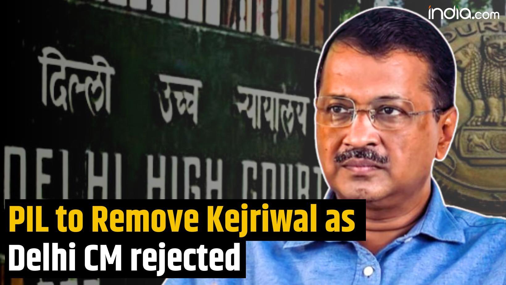 Delhi High Court rejects PIL to remove Arvind Kejriwal as Delhi Chief Minister