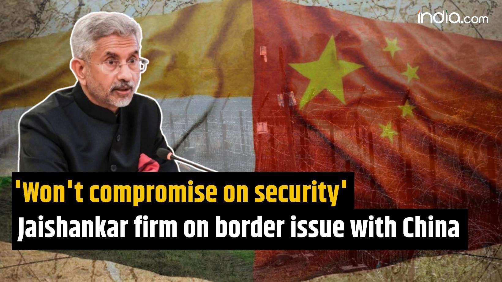 'Won't compromise': Jaishankar on boundary issue with China
