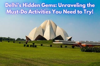 Explore the Essential Activities That Make Delhi Unforgettable