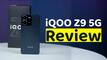 iQOO Z9 5G Review: Honor X9B और Nothing Phone 2A से बेहतर स्मार्टफोन?