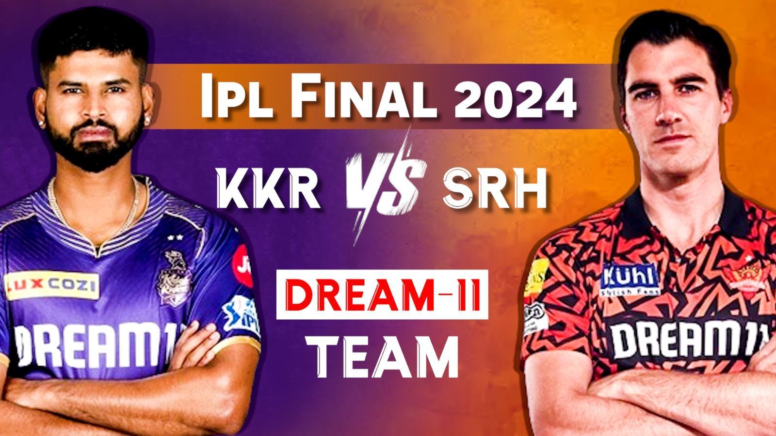 IPL 2024 FINAL: KKR VS SRH, Dream11 Predictions, Fantasy Tips, Teams