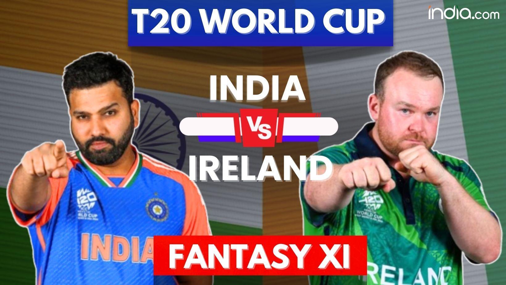 India vs Ireland Live, T20 World Cup 2024: Dream11 Predictions, Match 8, Fantasy Tips, Teams