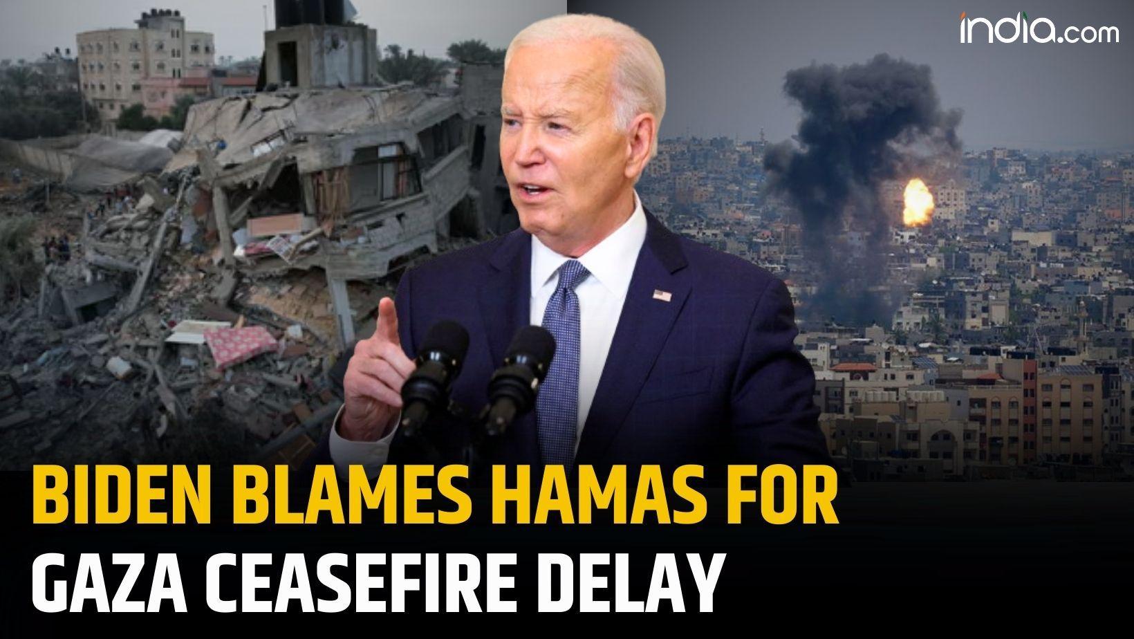 Israel- Hamas war: Joe Biden blames Hamas for Gaza cease-fire delay
