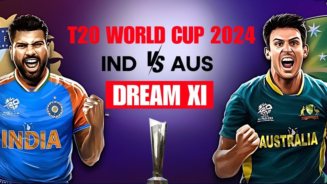 IND vs AUS Dream11 Prediction: Dream11 Playing XI, Today Match 51, ICC T20 World Cup 2024