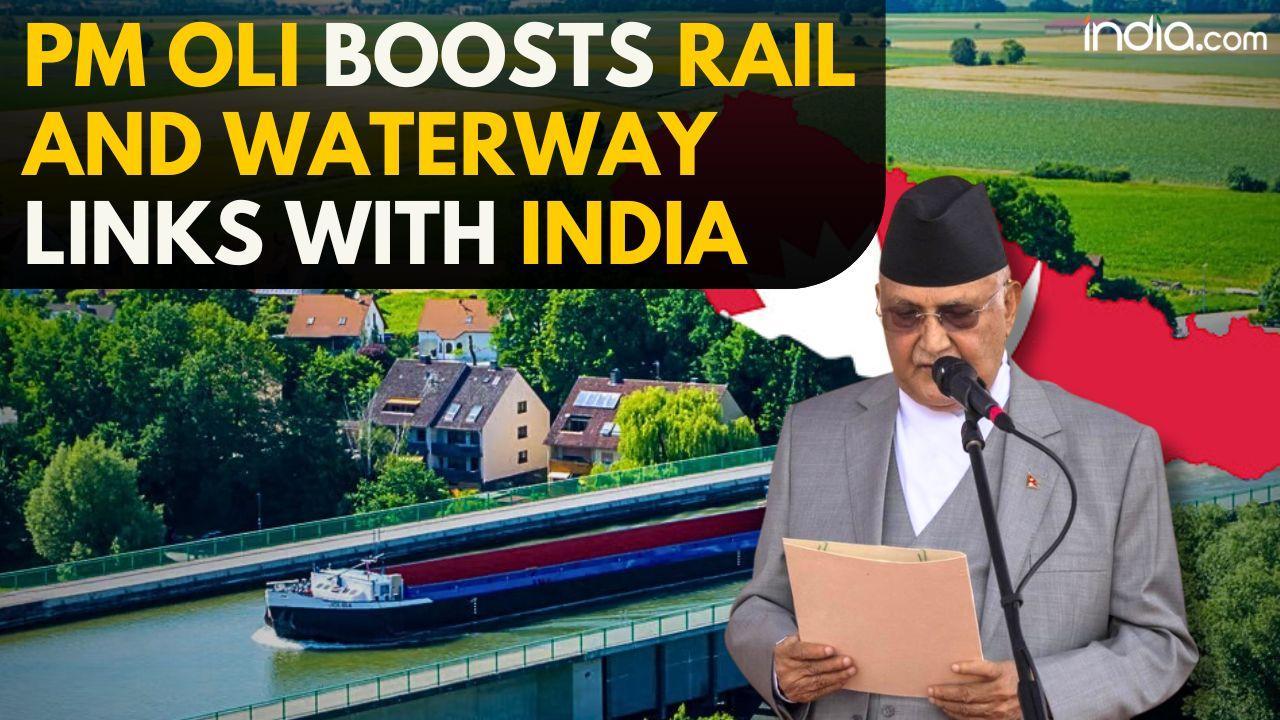 Nepal's PM Oli Pushes for Rail and Waterway Upgrades to Strengthen Ties with India | Nepal-India
