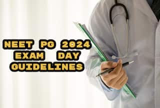 NEET PG 2024 Exam Tomorrow; Check Guidelines, Dress Code, Instructions, Reporting Time
