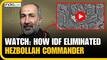 Israel-Hezbollah War: Shocking Footage Reveals How Israel's Strike Eliminated Hezbollah Commander