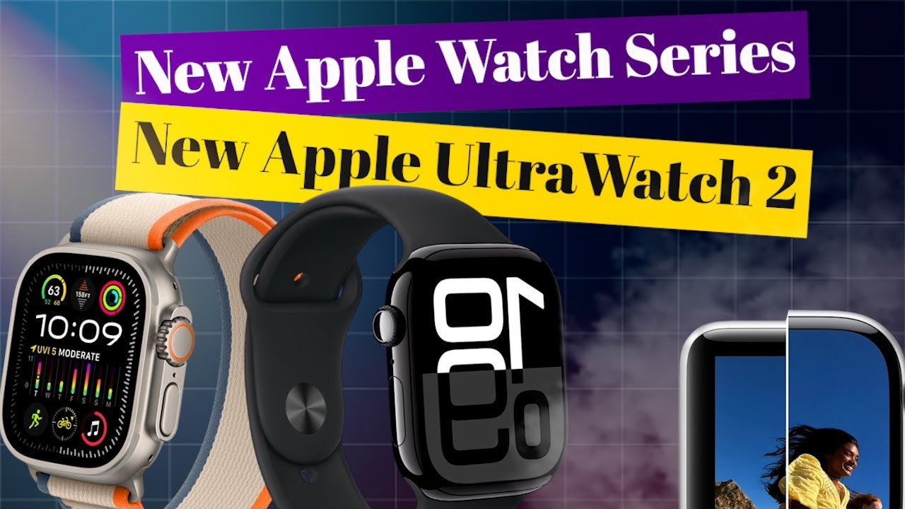 Apple Watch Series 10 and Ultra Watch 2 First Look: What's New?