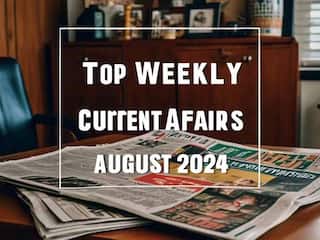 Current Affairs August 2024: SSC से UPSC तक, Govt Job के लिए जरूरी हैं ये टॉपिक्स, पढे़ं लेटेस्ट अपडेट्स